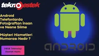 Android Telefonlarda Fotoğraftan İnsan ve Nesne Silme (Uygulamasız - EN KOLAY YÖNTEM)