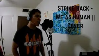 Strike Back - We As Human || Vocal Cover
