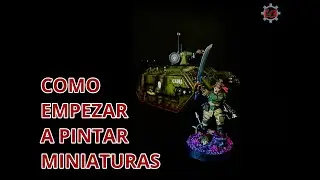 Empieza a pintar miniaturas - Primeros pasos y materiales necesarios