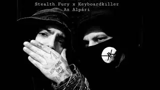 Stealth Fury x Keyboardkiller - Az Alpári