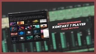 Kontakt 7 Player - Nova Versão Gratuita do Kontakt!