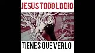 JESÚS = YAHSHUA TODO LO DIÓ POR TÍ Y POR MÍ