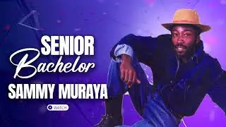 SAMMY MURAYA - SENIOR BACHELOR(OFFICAL AUDIO)