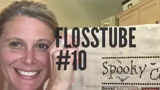 FlossTube #10