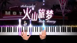 Arknights · So Long, Adele. "Misty Memory" 明日方舟‧火山旅梦「钢琴/piano」