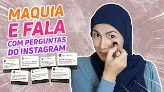 MAQUIA E FALA COM PERGUNTA DE VOCÊS!!