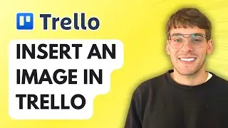How to Insert an Image in Trello [2025 Guide]
