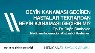 Beyin Kanaması Geçiren Hastalar Tekrardan Beyin Kanaması Geçirir mi?