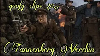 Tannenberg Verdun goofy clips 2021
