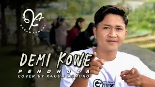 DEMI KOWE ( PENDHOZA ) | Cover By Kagum Asmoro | Dek Aku Bali Arep Nepati Janji