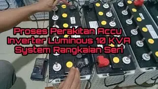 Proses Merakit Inverter Luminous 10 KVA  Dengan 15 Pcs Baterai