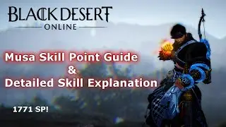 BDO - Musa Skill Guide & Explanation for 2017