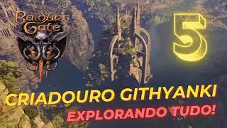 BG3 Criadouro Githyanki - 5 - EXPLORANDO TUDO !