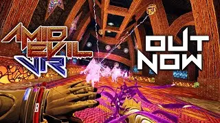 AMID EVIL VR - OUT NOW