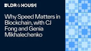 Why Speed Matters in Blockchain, with CJ Fong and Genia Mikhalechenko
