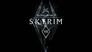 A Skyrim VR Adventure