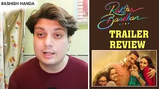 Raksha Bandhan Official Trailer Review | Akshay Kumar | Bhumi Pednekar | Aanand L Rai | Ashish Handa