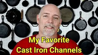 My Favorite Cast Iron Channels