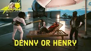 Cyberpunk 2077 Second Conflict: Choosing Denny or Henry