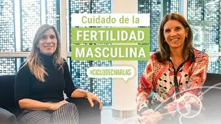 💞Ciclo de entrevistas | Fertilidad Masculina