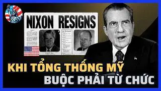 Bê bối Watergate - Khi tổng thống Mỹ phải từ chức