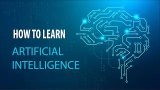 How to Learn Artificial Intelligence - AI
