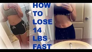 HOW TO LOSE 14 POUNDS FAST