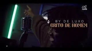 By De Luxo - Grito de um Homem [DAKONIQ 2024]