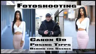 Outdoor Shooting / Posing  & Location Tipps / Behind the Scenes / Canon 6D Mark II