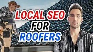 Local SEO For Roofers | Roofing SEO In 2024