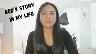 God's story in my life (@Hannah Abogado)