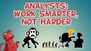 Analysts: Work Smarter, Not Harder 