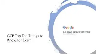 GCP Associate Cloud Engineer Certification Exam Top Ten Things to Know Google Cloud Platform dumps