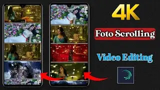 4k Hd Full Screen Photo Scrolling Video Editing In Alight Motion |  न्यू स्टेटस editing tutorial