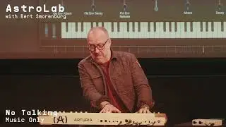 @ArturiaOfficial AstroLab With Bert Smorenburg (MUSIC ONLY)