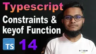 Typescript Constraints & key of Function || সহজ বাংলায় Typescript শিখি #14