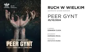 Ruch w Wielkim - spotkanie przed baletem „Peer Gynt”