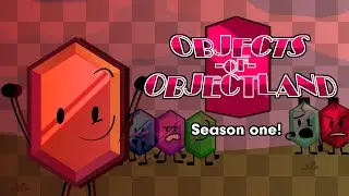 Objects Of Objectland - Season 1: ALL EPISODES!