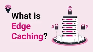 What is Edge Caching in simple words?
