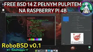 RoboBSD 0.1 ARM Czyli kompletny FreeBSD 14 z pulpitem XFCE dla Raspberry Pi 4B Linux to nie UNIX :D