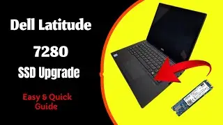 Dell Latitude 7280 SSD Upgrade || SSD Type And Fitting Location