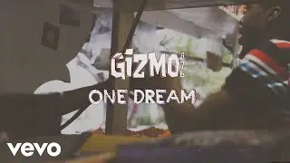 Gizmo876 - One Dream (Official Video)
