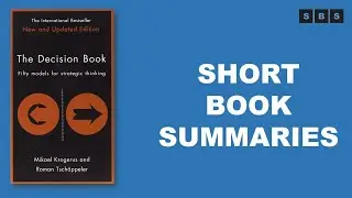 Short Book Summary of The Decision Book Fifty Models for Strategic Thinking by Mikael Krogerus