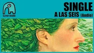 SINGLE - A Las Seis [Audio]