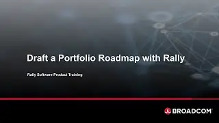 Draft a Portfolio Roadmap with Rally
