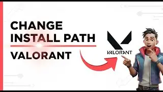 How To Change Install Path Valorant Tutorial