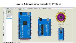 How to Add Arduino Boards to Proteus  | Proteus Simulation
