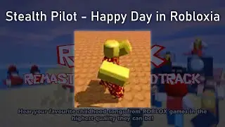 Stealth Pilot - Happy Day in Robloxia - ROBLOX Music