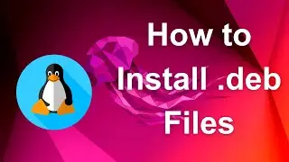 How to Install Deb Files on Ubuntu Linux | How to Install .deb Files