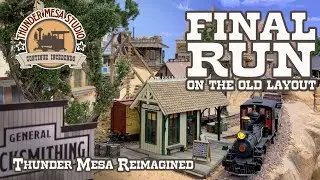 Final Run on the Original Thunder Mesa Layout | Thunder Mesa Reimagined
